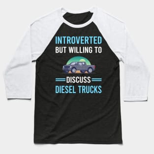 Introverted Diesel Truck Trucks Baseball T-Shirt